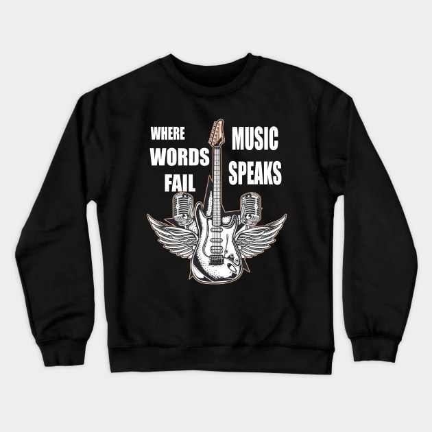 Copy of where words fail music speaks guitar | music lovers and dance | pop song Crewneck Sweatshirt by stylechoc